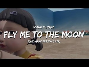 Squid Game Season 2 - Fly Me To The Moon ( Lyrics ) Video Lyrics Version