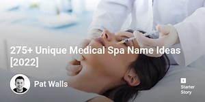 275  Unique Medical Spa Name Ideas [2025] - Starter Story