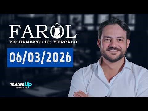 Farol 06/03/2026 - Análise do fechamento do mercado com Thiago Bisi