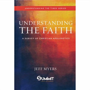 Understanding the Faith: A Survey of Christian Apologetics