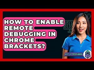 How To Enable Remote Debugging In Chrome Brackets? - Next LVL Programming