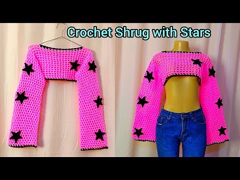 Easy Crochet Shrug with Stars–How To Crochet Shrug with stars, Fully Detailed Step by step Tutorial