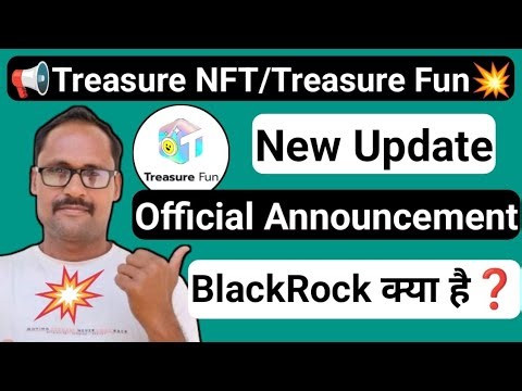 Treasure Nft Update || Treasure Fun New Update || BlackRock || TUFT Token || पूरी जानकारी लिजिए ||