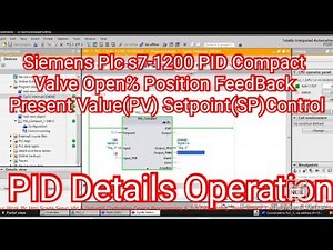 Siemens Plc s7-1200 PID Compact,Valve Position Open % FeedBack Present Value(PV) Setpoint(SP)Control