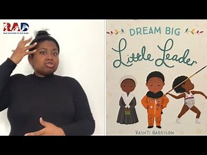 BSL Signed Stories: Dream Big, Little Leader by Vashti Harrison