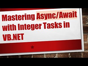 Mastering Async/Await with Integer Tasks in VB.NET