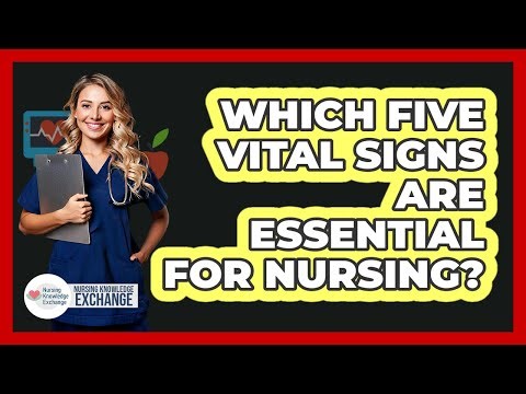 Which Five Vital Signs Are Essential For Nursing?