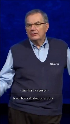 What Makes You Valuable To Jesus? | Sinclair Ferguson - John 17.