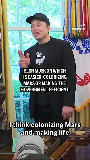During an Oval Office news conference, Elon Musk was asked which is easier: colonizing Mars or making the government efficient. | AP
