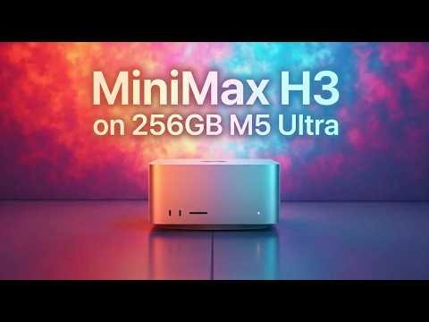 MiniMax H3 on 256GB M5 Ultra — Full Speed Test (video length, Resolution, recommended setting)