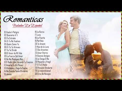 Los 30 Exitos Canciones de Amor Baladas Románticas en Español Música Romanticas del Ayer