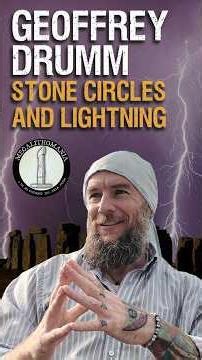Ancient Stone Circles and the Power of Lightning | Geoffrey Drumm | Megalithomania