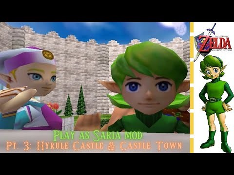 Legend of Zelda: Ocarina of Time (Play as Saria Mod) Pt. 3 - Castle Town & Hyrule Castle