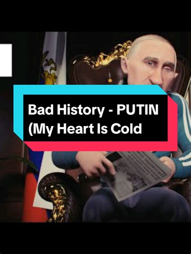 Bad History - PUTIN (My Heart Is Cold)