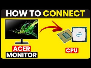 How To Connect Acer Monitor To CPU (How To Set Up Acer Monitor With CPU)