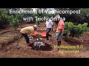 Enrichment of Vermicompost with Trichoderma