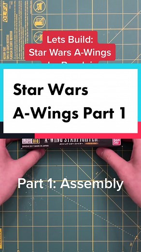 Building Star Wars A-Wings Model Kit - Part 1