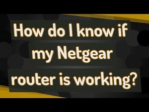 How do I know if my Netgear router is working?