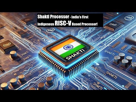 Shakti Processor: India's First Indigenous Semiconductor Revolution ‪@ECEResearcher‬