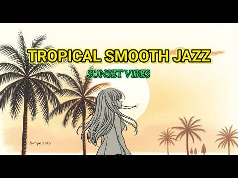Smooth Jazz 🌴 Tropical Bali Sunset Lounge | for Relaxing, Study, and Coffe