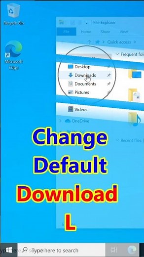How to Change Default Download Location in Windows 10