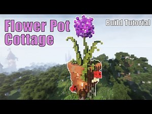 Minecraft Flower Pot House | Cottagecore Fantasy Flower Cottage