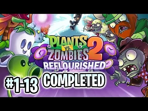 PvZ 2 "Reflourished" #1-13: All World Completed (without lawn mower)