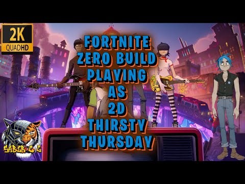 FORTNITE ZERO BUILD - BATTLE ROYALE PLAYING AS 2D THIRSTY THURSDAY