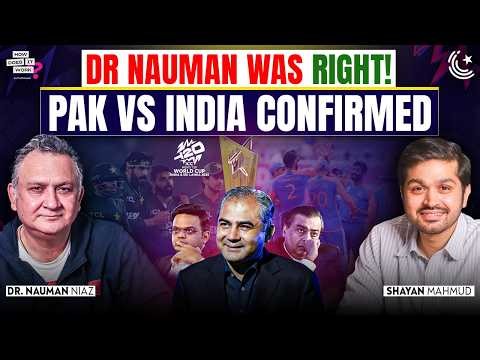 Dr Nauman Was Right! Pak vs India Confirmed | Ft. Dr. Nauman Niaz