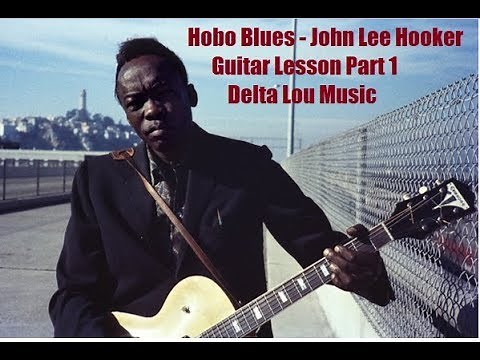 Hobo Blues John Lee Hooker Guitar Lesson Part 1 Delta Lou