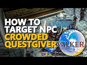 How to target NPC FF XIV Crowded Questgiver