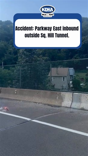 Accident: Inbound Parkway East near Sq. Hill Tunnel. | 100.1 FM and AM 1020 KDKA