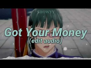 Got Your Money Edit Audio