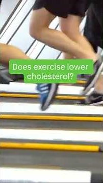 How exercise can lower cholesterol.