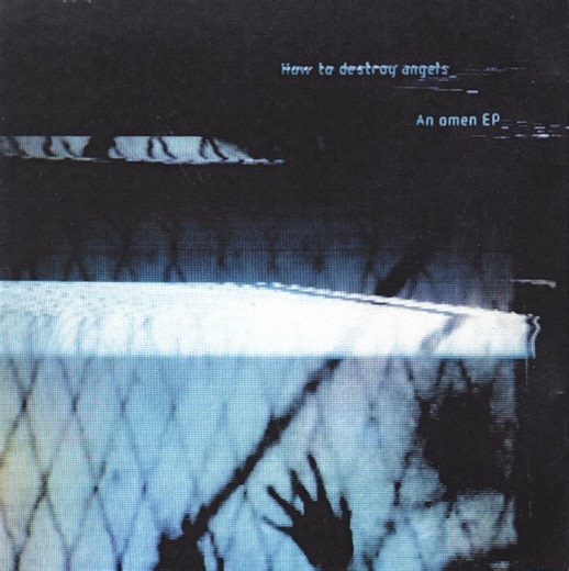 How To Destroy Angels - An Omen EP_