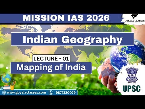 Indian Geography | Mapping of India | Lecture 01 | Mission IAS 2026