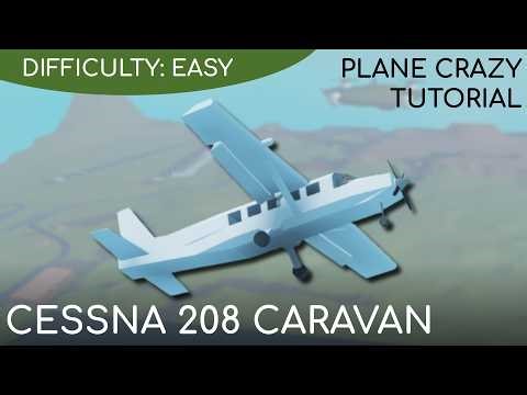 Cessna 208 Caravan | Plane Crazy Tutorial