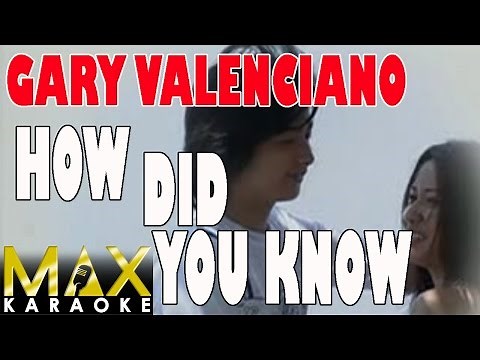 Gary Valenciano - How Did You Know (Karaoke Version)