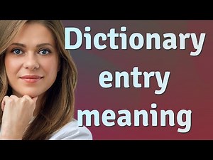 Dictionary entry | meaning of Dictionary entry