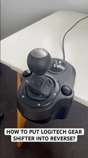 How to put the Logitech Gear Shifter in reverse 🔄