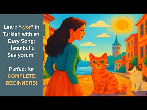 Easy Turkish Song for COMPLETE Beginners (A1) and Kids – Learn the Present Continuous Tense (-yor)