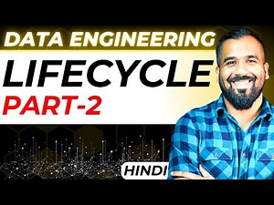 Data Engineering Lifecycle Part-2 Explained in Hindi | Data Engineering Series