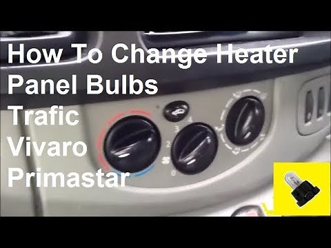 Trafic Vivaro Primastar Heater Panel Matrix Light Bulb Change