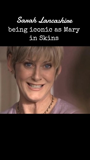 Sarah Lancashire's Iconic Role as Mary in Skins