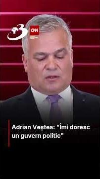 Adrian Veștea: "I want a political government"