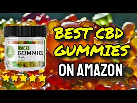 Best CBD Gummies On Amazon (CAUTION: Watch Before Buying!)