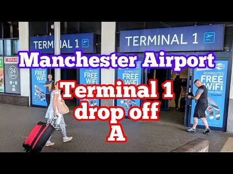 MANCHESTER AIRPORT TERMINAL 1 DROP OFF EASIEST DIRECTIONS YOU’LL FIND