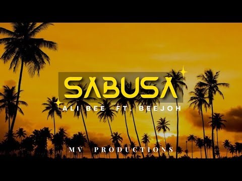 Ali Bee - Sabusa (ft. Beejoh)