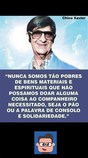 MENSAGEM ESPIRITA 13 CHICO XAVIER NUNCA SOMOS TÃO POBRES