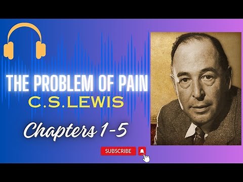 The Problem of Pain | C.S. Lewis | Chapters 1-5 | Full Audiobook